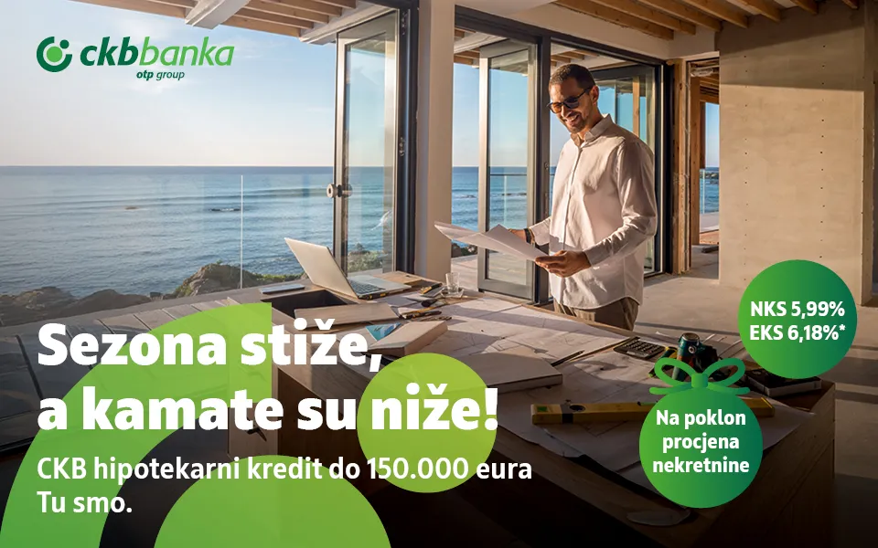 Sezona stiže, a kamate su niže! CKB hipotekarni kredit za bolju sezonu