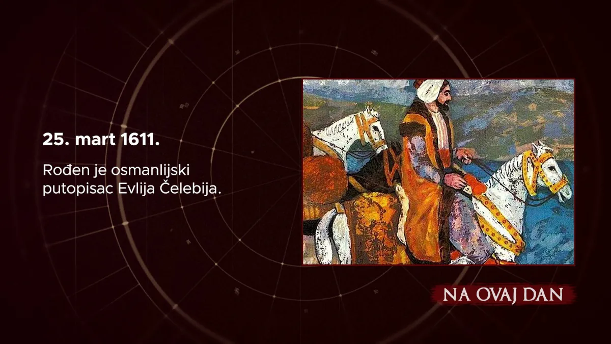 Na ovaj dan - 25. mart: Istorijski događaji i ličnosti