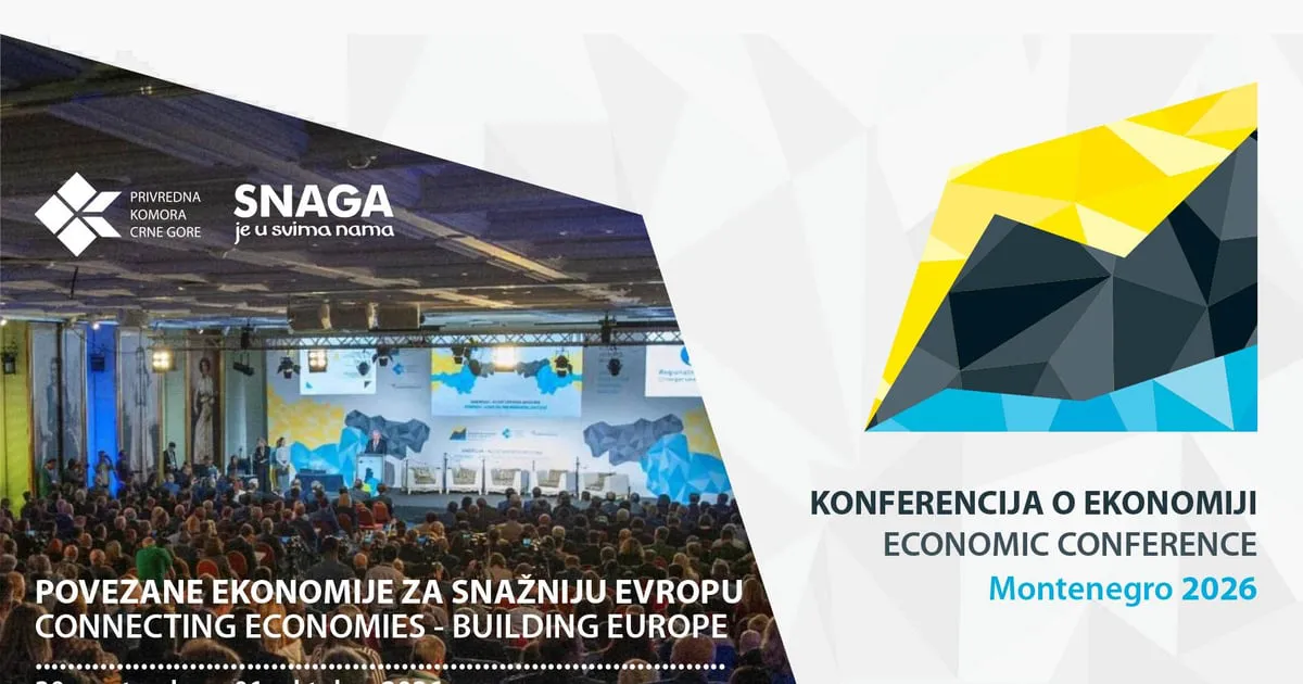 Ekonomska konferencija Montenegro 2026: Povezane ekonomije za snažniju Evropu Ekonomska konferencija Montenegro 2026: Povezane ekonomije za snažniju Evropu